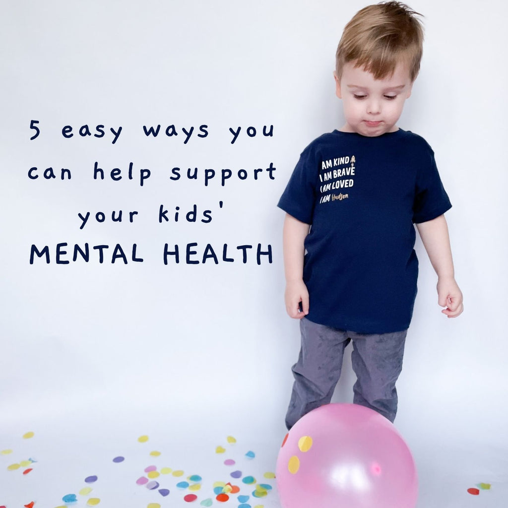 5 EASY ways to help support your Children's Mental Health